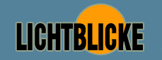 Wir unterst�tzen die Aktion Lichtblicke,
  weil Menschen Hoffnung brauchen!